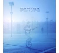 Dom van Deyk - Days on a Unicycle
