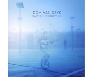 Dom van Deyk - Days on a Unicycle