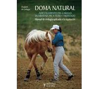 Doma natural. Adiestramiento del caballo en libertad, pie a tierra y montado | Élisabeth De Corbigny, Marta Valls Compte
