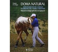 Doma Natural 1: Adiestramiento Del Caballo En Libertad Y Pie A Tierra