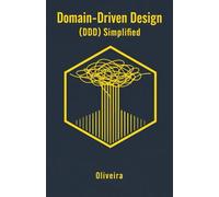 Domain-Driven Design (DDD) Simplified: A Practical Guide to Enterprise Software Architecture: Business Modeling, Microservices, and Tactical Patterns ... to Mastery): 3 (Code Quality & Craftsmanship)