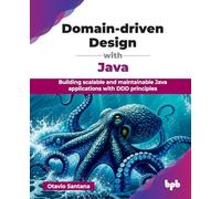 Domain-driven Design with Java: Building scalable and maintainable Java applications with DDD principles (English Edition)