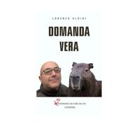Domanda Vera: 50 domande da fare ad un capibara