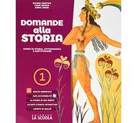 Domande alla storia. Corso di storia, cittadinanza e costituzione. Con strumenti per lo studio. Per le Scuole superiori. Con espansione online. Dalla ... alla fine della Repubblica romana (Vol. 1)