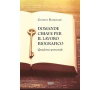 Domande chiave per il lavoro biografico. Quaderno personale