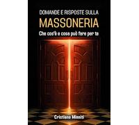 Domande e risposte sulla massoneria. Che cos'è e cosa può fare per te