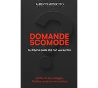 DOMANDE SCOMODE: Sì, proprio quelle che non vuoi sentire!