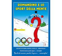 Domandino e lo sport della mente. Giochi di numeri, parole, logica e… meraviglia! (Facilitare in classe)