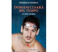 Domani ci sarà bel tempo. La mia storia (I libri della salamandra extra+)
