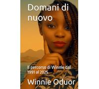 Domani di nuovo: Il percorso di Winnie dal 1991 al 2025