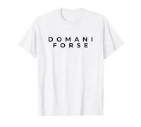 Domani Forse - El Manifiesto Oficial de la Procrastinación Camiseta