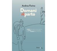 Domani RiParto: Storie della mia vita all'estero, di viaggi intorno al mondo e della ricerca della felicità