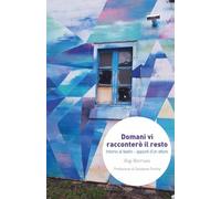 Domani vi racconterò il resto. Intorno al teatro. Appunti d’un attore (Narrativa)
