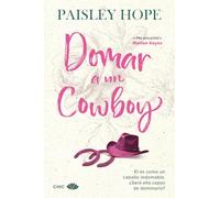 Domar a un cowboy: El adictivo spicy small town cowboy romance de la autora best seller del Sunday Times (Silver Pines 1) (CHIC EDITORIAL)