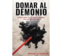 Domar al Demonio: Cómo usar IA para escribir sin perder tu voz