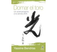 domar El Toro. Un acercamiento a La Senda Zen