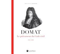 Domat: Le précurseur du Code civil (1625-1696)