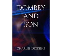 Dombey and Son: Pride, Family, and the Price of Ambition