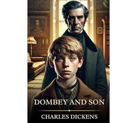 Dombey and Son: Timeless Edition Featuring Authentic Illustrations