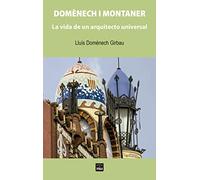 Domènech i Montaner.: La vida de un arquitecto universal: 12 (Per conèixer)