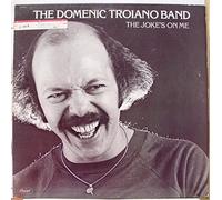 Domenic Troiano Band, The - The Joke's On Me