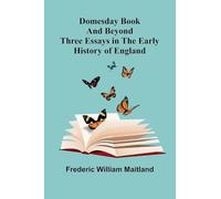 Domesday Book and Beyond: Three Essays in the Early History of England