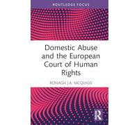Domestic Abuse and the European Court of Human Rights (Routledge Research in Human Rights Law)
