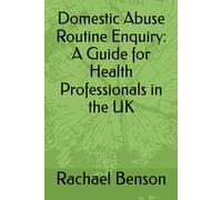 Domestic Abuse Routine Enquiry: A Guide for Health Professionals in the UK