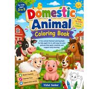 Domestic Animal Coloring Book: Fun and Easy Coloring Pages Featuring Farm Animals and Pets for Kids Ages 3-5 | Cute Domestic Animal Designs for Creativity, Learning, and Fine Motor Skills