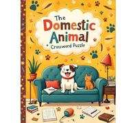 Domestic Animal Crossword Puzzle Book: Fun & Educational Word Puzzles Featuring Farm and Pet Animals | Ages 8 to 12