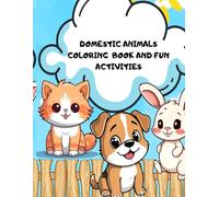 DOMESTIC ANIMALS COLORING BOOK AND FUN ACTIVITIES