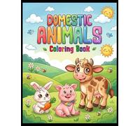 Domestic Animals Coloring Book for Kids: Fun and Easy Farm & Pet Animal Coloring Pages for Children | Cute Dogs, Cats, Horses, Cows, Rabbits, and More