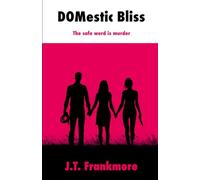 DOMestic Bliss: The safe word is murder