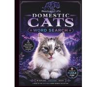 Domestic Cats Word Search: 50 Fun Puzzles Exploring Breeds, Behaviors, Habitats, Anatomy, and More (Panthera Word Search Collection)