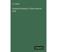 Domestic Economy. A Class-book for Girls