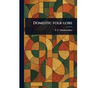 Domestic Folk-lore