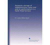 Domestic storage of subbituminous lump coal and its performance in a hand-fired furnace