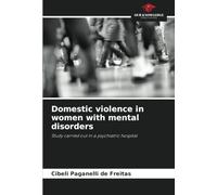 Domestic violence in women with mental disorders: Study carried out in a psychiatric hospital