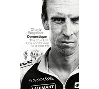 Domestique: The Real-life Ups and Downs of a Tour Pro