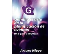 Domina el arte de la Planificación de Eventos: Una guía completa