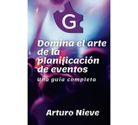 Domina el arte de la Planificación de Eventos: Una guía completa