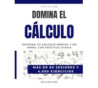 Domina el Cálculo - Entrena tu cálculo mental y en papel con práctica diaria - Más de 60 sesiones y 4.000 ejercicios: Práctica de cálculo mental y ... Fit para McKinsey, Bain, BCG y otras firmas)