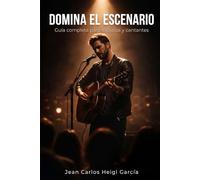 Domina el Escenario: Cómo superar el miedo escénico y actuar con seguridad frente a cualquier público (Sistema para dejar de ser invisible)