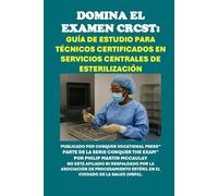 Domina el Examen CRCST: Guía de Estudio para Técnicos Certificados en Servicios Centrales de Esterilización (Healthcare Exams)