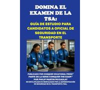 Domina el Examen de la TSA: Guía de Estudio para Candidatos a Oficial de Seguridad en el Transporte (Public Safety Exams)
