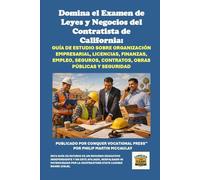 Domina el Examen de Leyes y Negocios del Contratista de California: Guía de Estudio sobre Organización Empresarial, Licencias, Finanzas, Empleo, ... Contractors State License Board (CSLB) Exams)