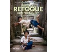 Domina el retoque con photoshop: Guía completa para el procesado de fotografías: 27 (FotoRuta)