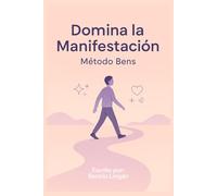 Domina la manifestación: imagina, siente y recibe