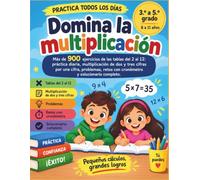 Domina la multiplicación: Cuaderno de las tablas del 2 al 12 para 3.º, 4.º y 5.º de Primaria · Práctica diaria, multiplicación de dos cifras, problemas, pruebas cronometradas y solucionario