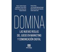 Domina las nuevas reglas del juego en marketing y comunicación digital